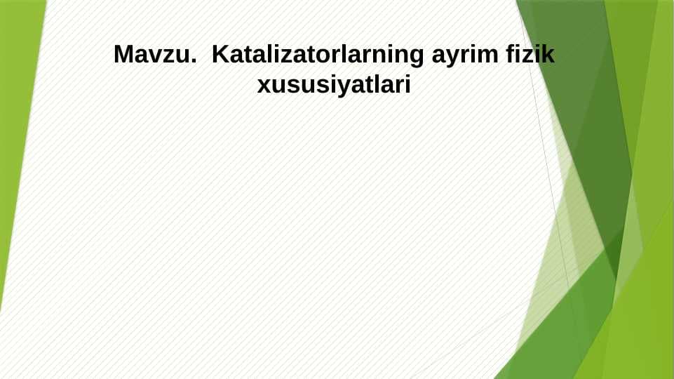 Katalizatorlarning ayrim fizik xususiyatlari