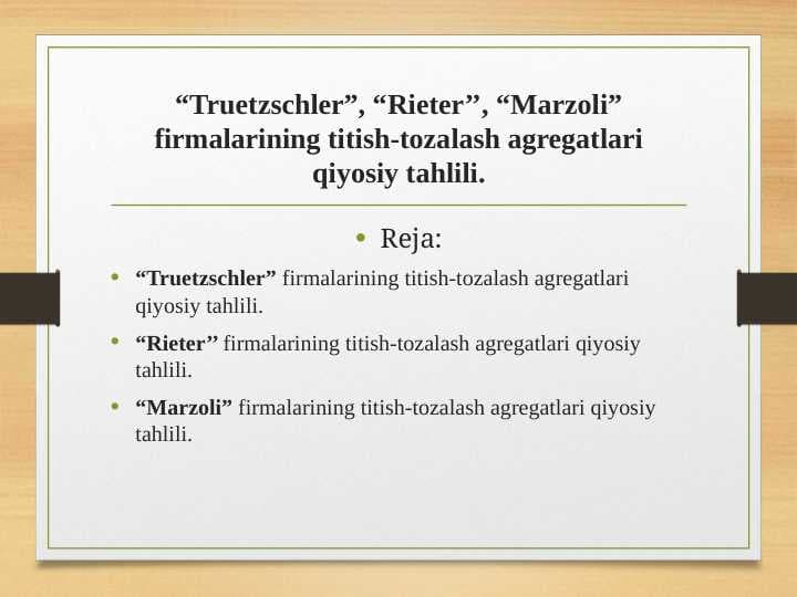 “Truetzschler”, “Rieter’’, “Marzoli” firmalarining titish-tozalash agregatlari qiyosiy tahlili