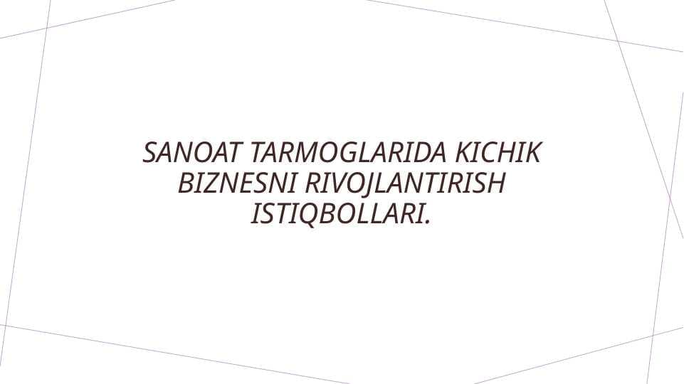 Sanoat tarmoglarida kichik biznesni rivojlantirish istiqbollari