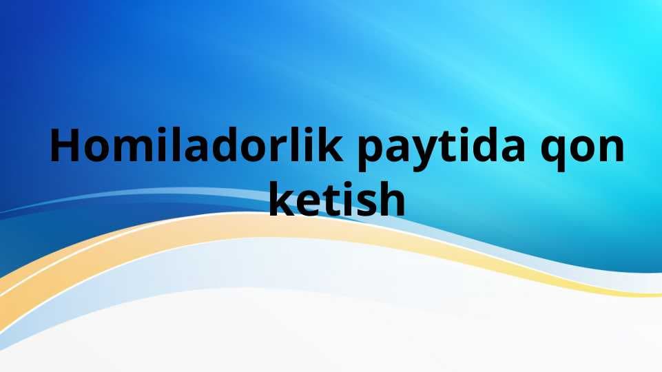 Homiladorlik paytida qon ketish