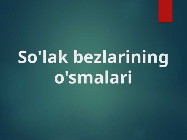 So'lak bezlarining o'smalari