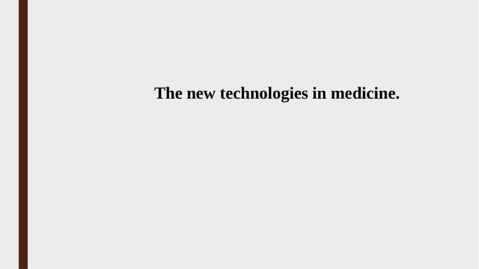 New technologies in medicina