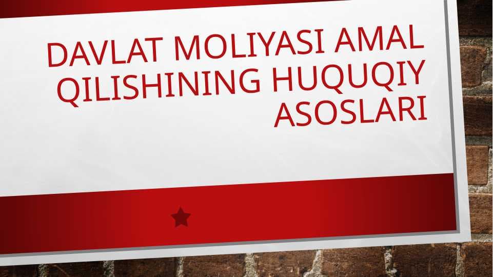 DAVLAT MOLIYASI AMAL QILISHINING HUQUQIY ASOSLARI