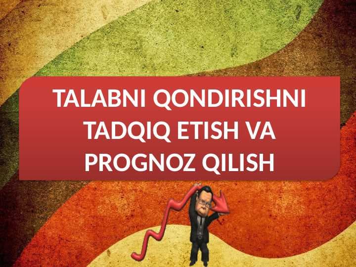 TALABNI QONDIRISHNI TADQIQ ETISH VA PROGNOZ QILISH