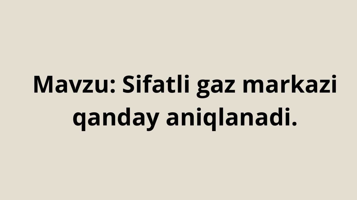 Gaz Sifatiga Tasir Etuvchi Omillar