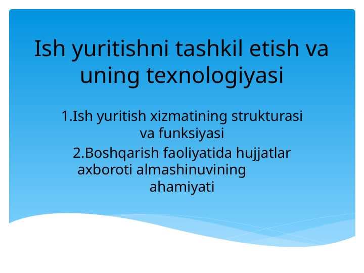 Ish yuritishni tashkil etish va uning texnologiyasi