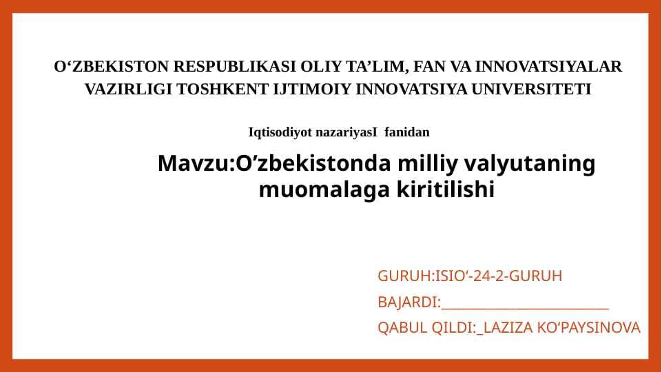 O’zbekistonda milliy valyutaning muomalaga kiritilishi.pptx