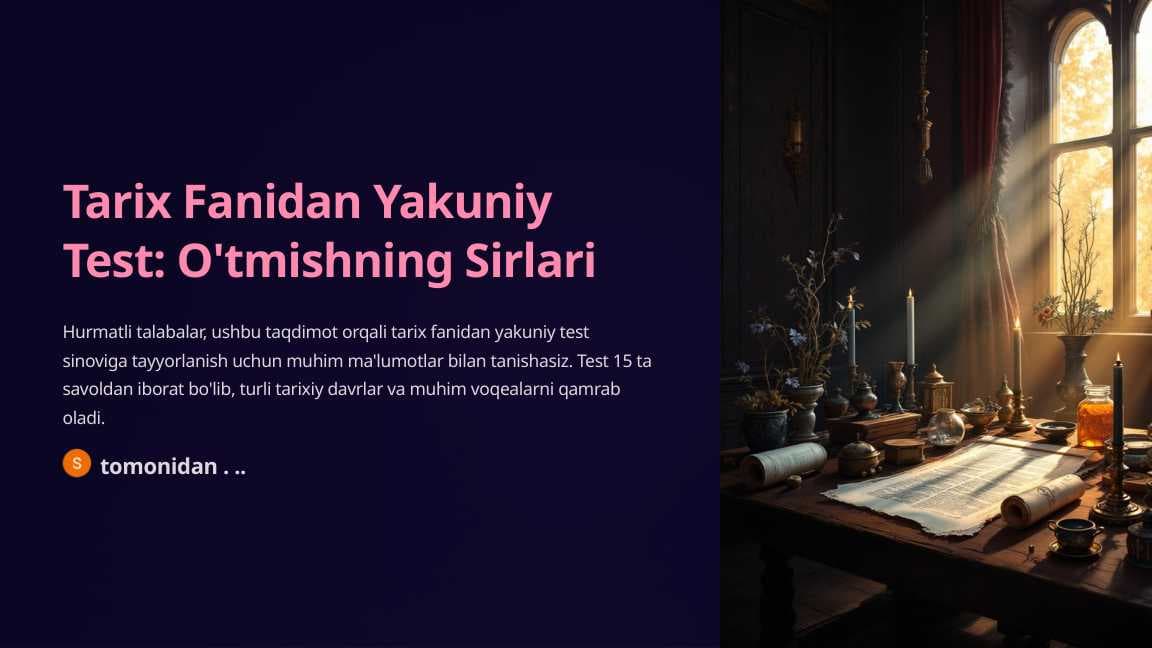 Tarix Fanidan Yakuniy Test: O'tmishning Sirlari