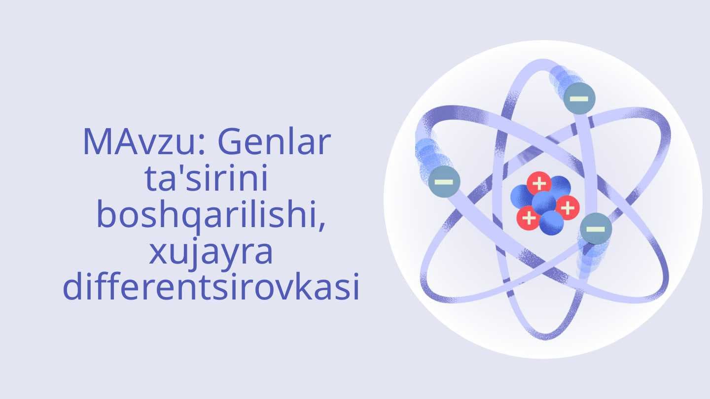 Genlar  ta'sirini  boshqarilishi, xujayra differentsirovkasi