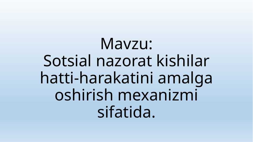 Sotsial nazorat kishilar hatti-harakatini amalga oshirish mexanizmi sifatida.