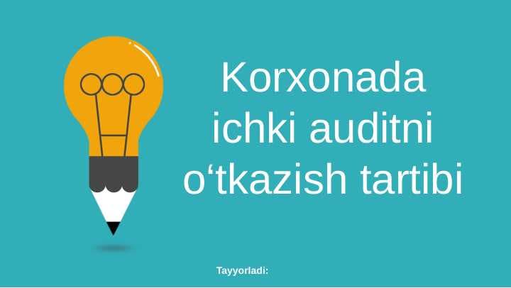 Korxonada ichki auditni o‘tkazish tartibi