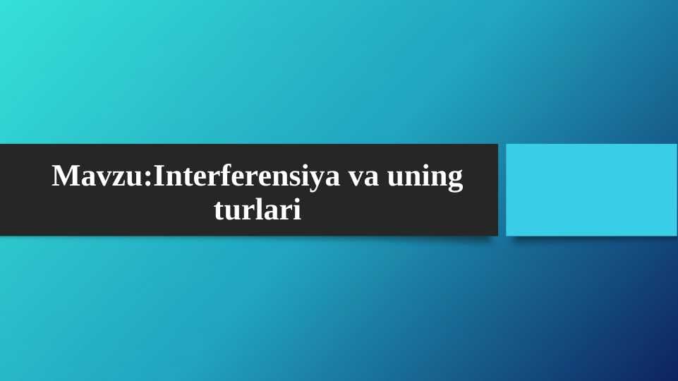 Interferensiya va uning turlari