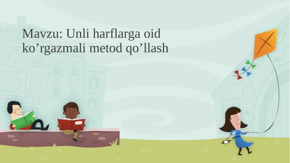 Unli harflarga oid ko’rgazmali metod qo’llash