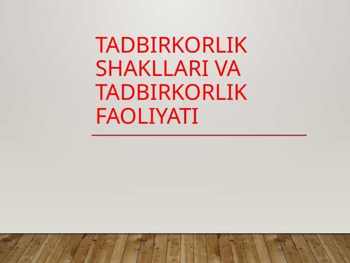 Tadbirkorlik shakllari va tadbirkorlik faoliyati