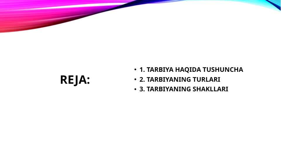 TARBIYA VA UNING TURLARI