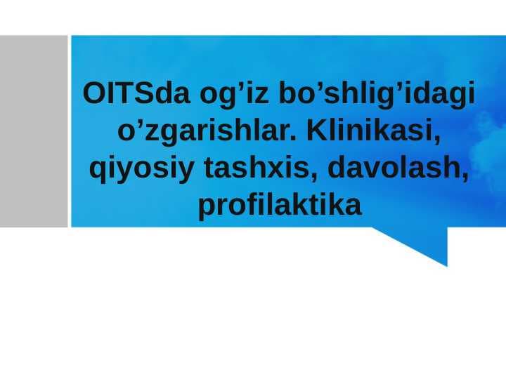 OITSda og’iz bo’shlig’idagi o’zgarishlar. Klinikasi, qiyosiy tashxis, davolash, profilaktika