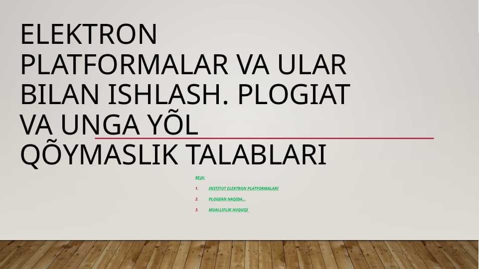Elektron platformalar va ular bilan ishlash. Plogiat va unga yõl qõymaslik talablari