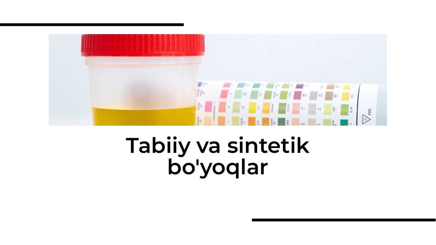 Tabiiy va sintetik bo'yoqlar
