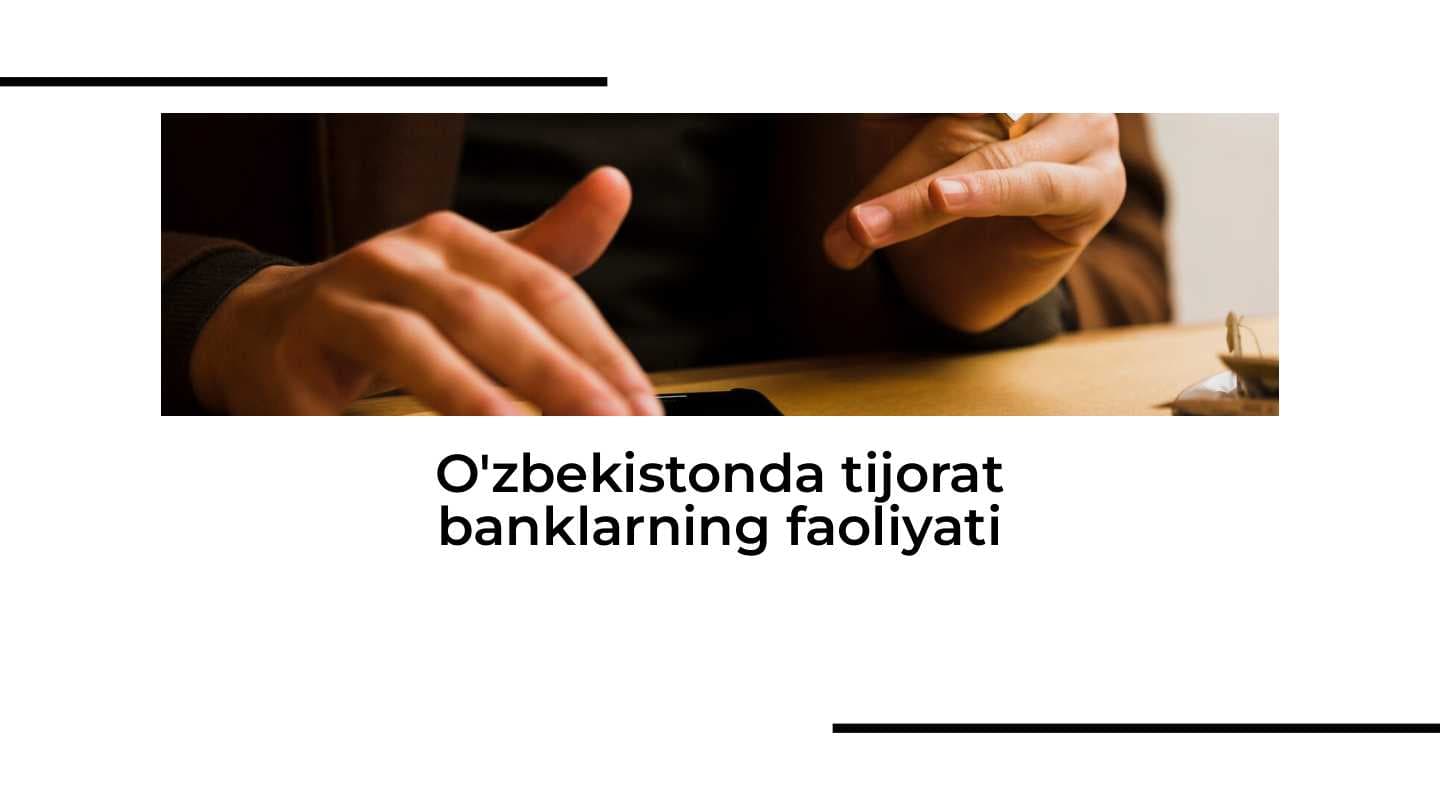 O'zbekistonda tijorat banklarning faoliyati