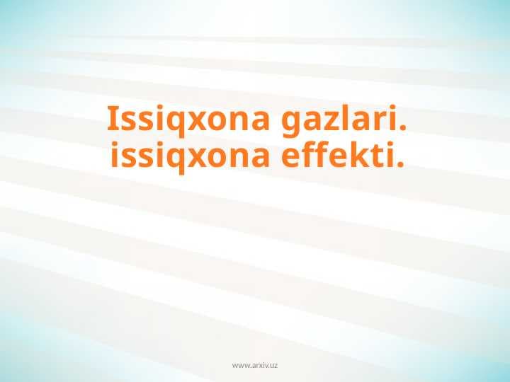 Issiqxona gazlari. issiqxona effekti.