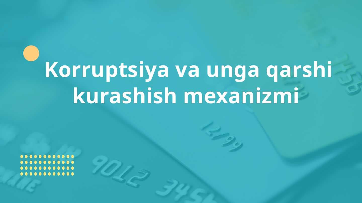 Korruptsiya va unga qarshi kurashish mexanizmi