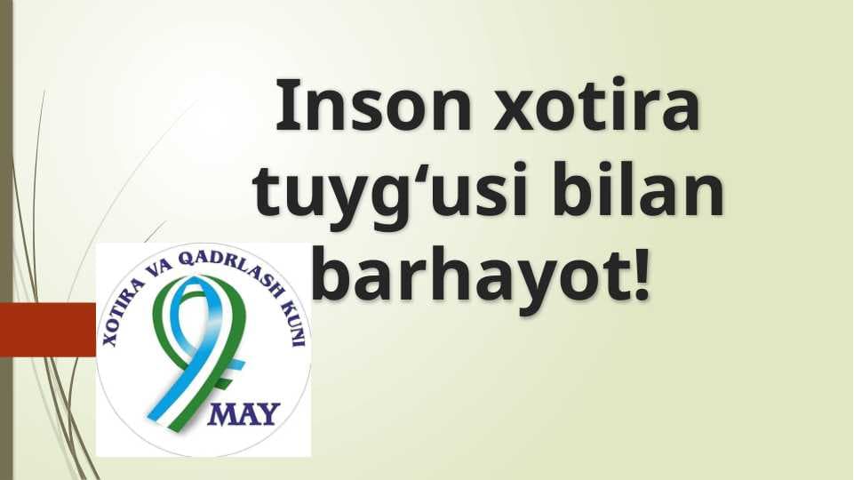 Inson xotira tuyg‘usi bilan barhayot!