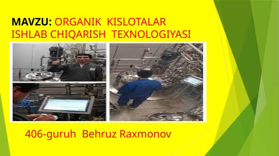 ORGANIK  KISLOTALAR   ISHLAB CHIQARISH  TEXNOLOGIYASI