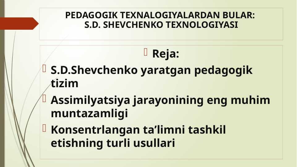PEDAGOGIK TEXNALOGIYALARDAN BULAR S.D. SHEVCHENKO TEXNOLOGIYAS