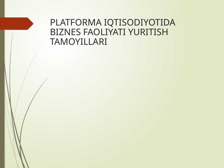 PLATFORMA IQTISODIYOTIDA BIZNES FAOLIYATI YURITISH TAMOYILLARI