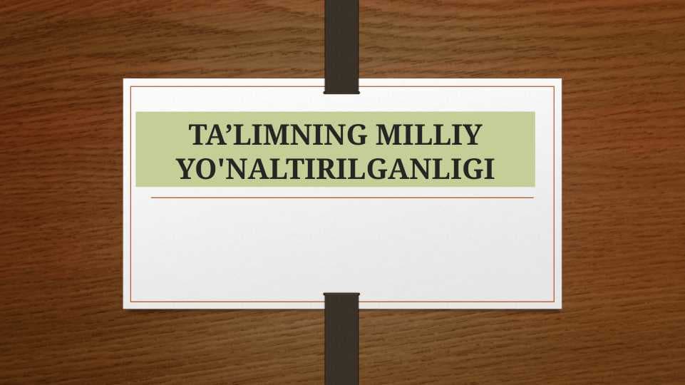 ta'limning milliy yo'naltirilganligi