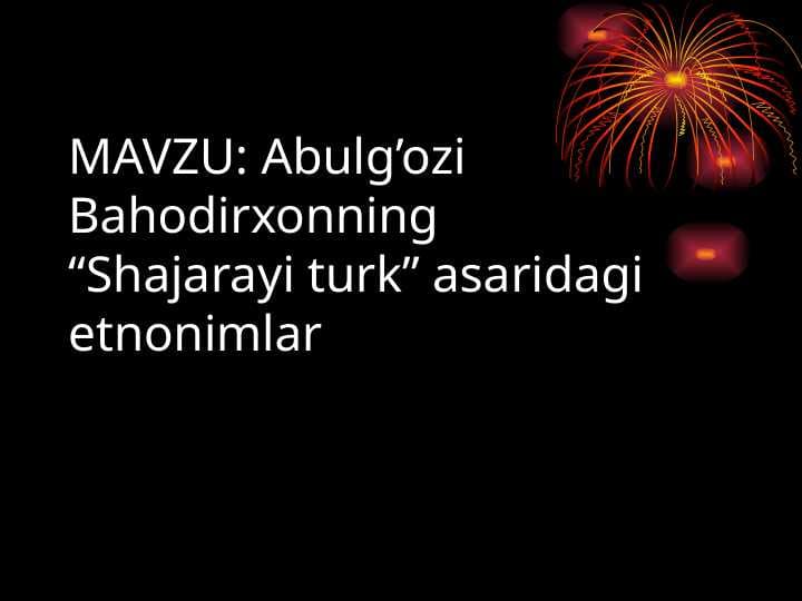 Abulg’ozi Bahodirxonning “Shajarayi turk” asaridagi etnonimlar