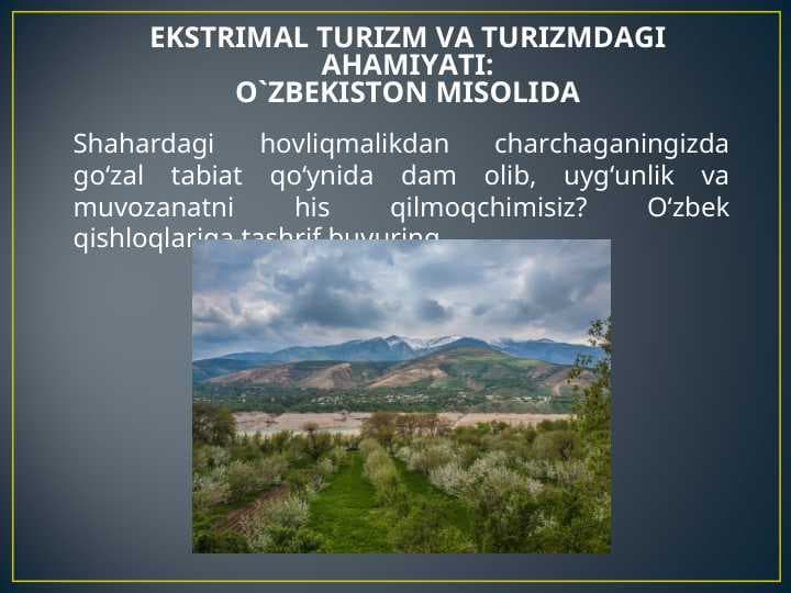 EKSTRIMAL TURIZM VA TURIZMDAGI AHAMIYATI:O`ZBEKISTON MISOLIDA