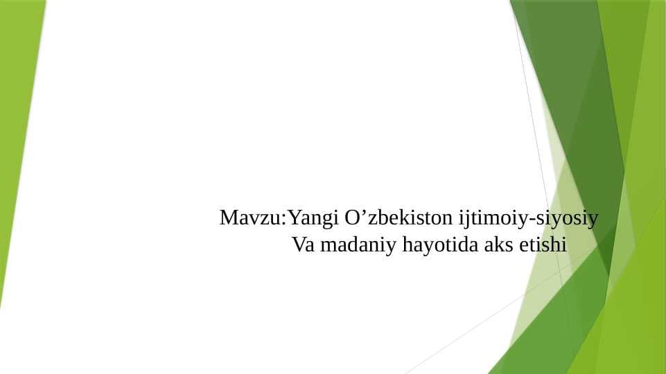 Yangi O’zbekiston ijtimoiy-siyosiy               Va madaniy hayotida aks etishi