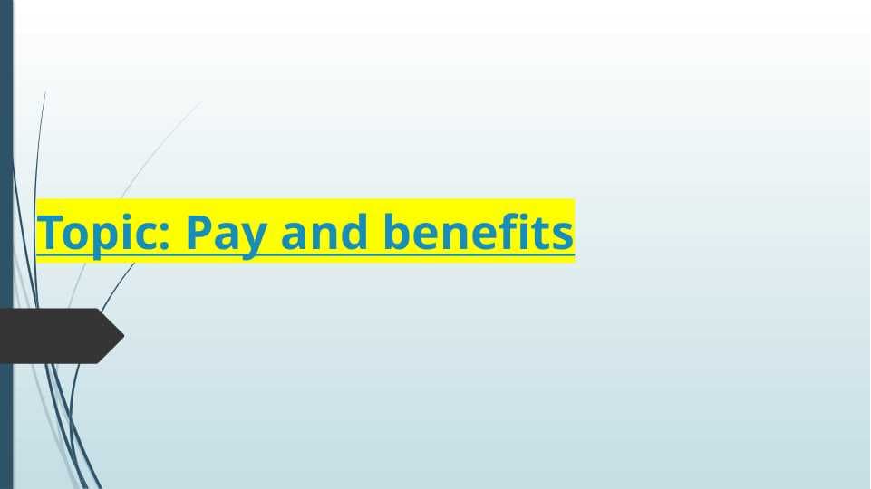 Pay and benefits