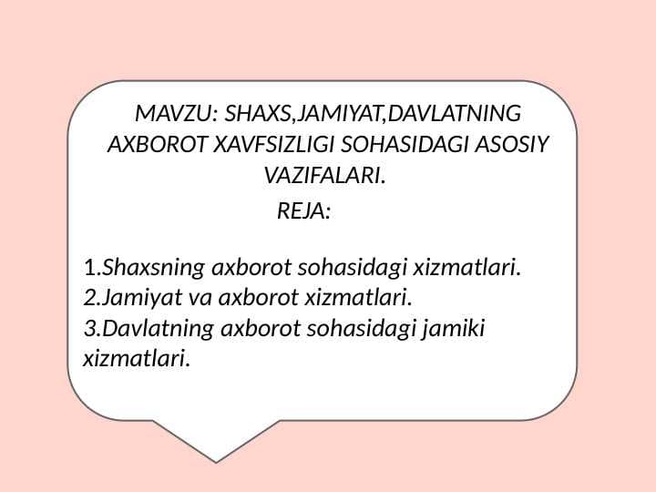 SHAXS,JAMIYAT,DAVLATNING AXBOROT XAVFSIZLIGI SOHASIDAGI ASOSIY VAZIFALARI.
