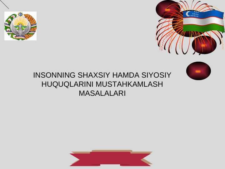 INSONNING SHAXSIY HAMDA SIYOSIY HUQUQLARINI MUSTAHKAMLASH MASALALARI