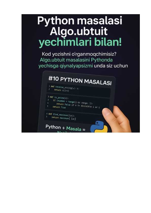 Algo.ubtuit.uz masalalari yechimlar 1-10 gachha Python  tilida