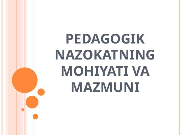 PEDAGOGIK NAZOKATNING MOHIYATI VA MAZMUNI