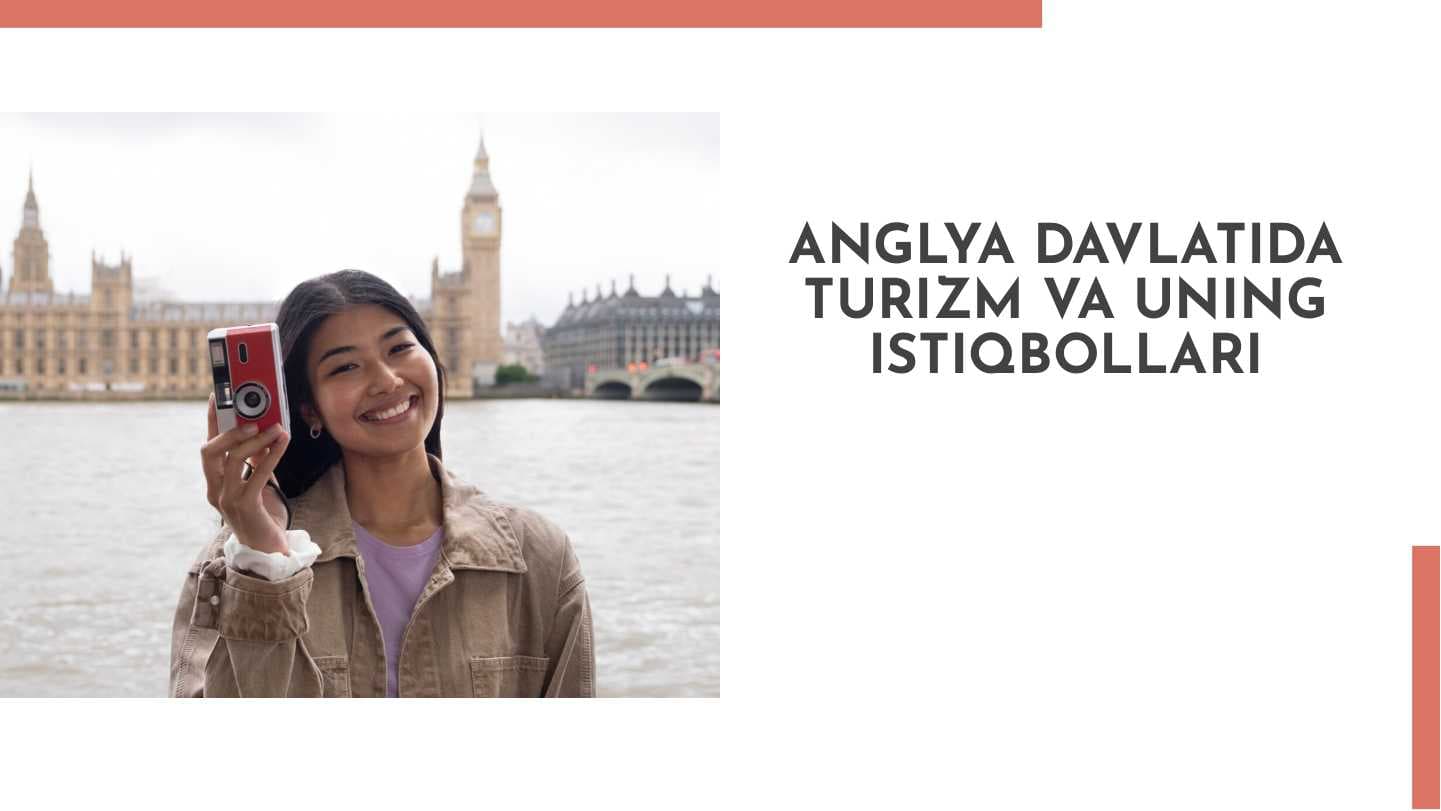 Anglya  davlatida turizm va uning istiqbollari
