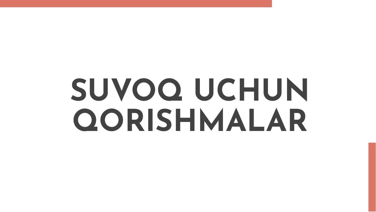 SUVOQ UCHUN QORISHMALAR