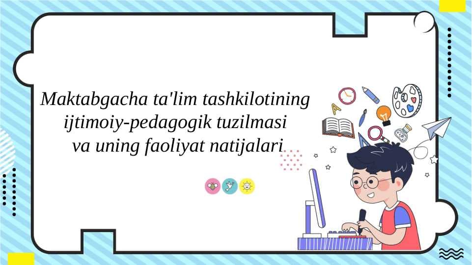 Maktabgacha ta'lim tashkilotining ijtimoiy pedagogik tuzilmasi va uning faoliyati natijalari