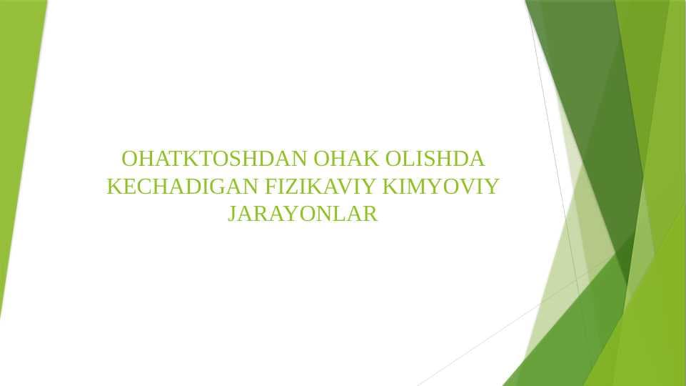 OHATKTOSHDAN OHAK OLISHDA KECHADIGAN FIZIKAVIY KIMYOVIY JARAYONLAR