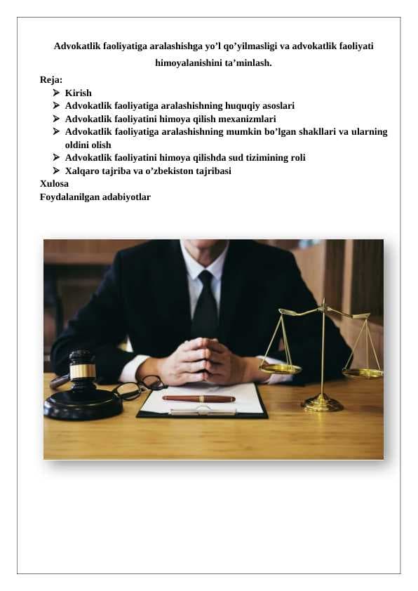 Advokatlik faoliyatiga aralashishga yo’l qo’yilmasligi va advokatlik faoliyati himoyalanishini ta’minlash. 25