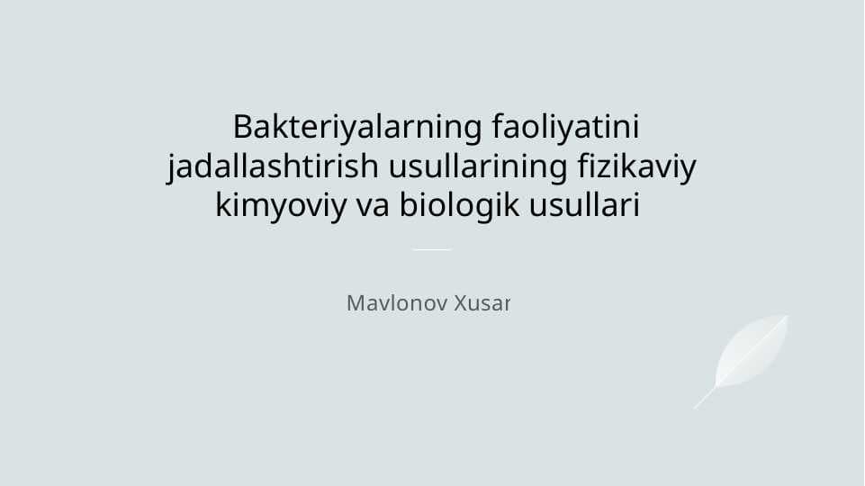 Bakteriyalarning faoliyatini jadallashtirish usullarining fizikaviy kimyoviy reaksiyalar