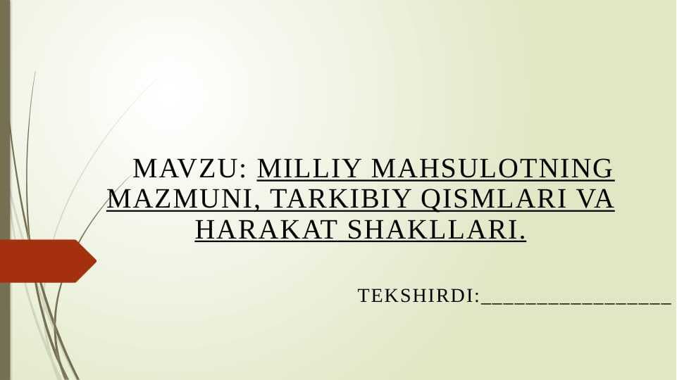 Milliy mahsulotning mazmuni, tarkibiy qismlari va harakat shakllari.