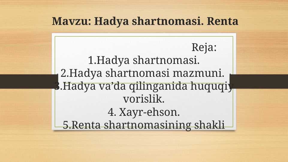 Hadya shartnomasi. Renta