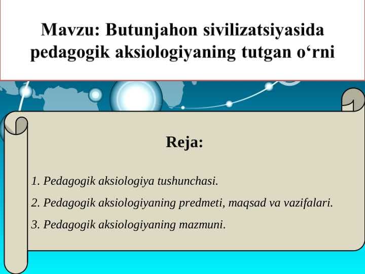 Butunjahon sivilizatsiyasida pedagogik aksiologiyaning tutgan o‘rni