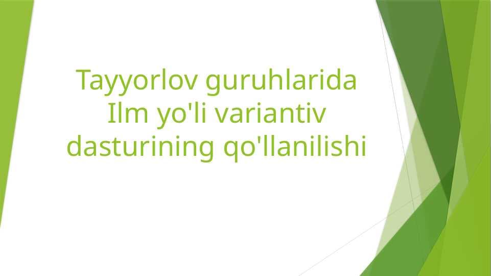 Tayyorlov guruhlarida Ilm yo'li variantiv dasturining qo'llanilishi
