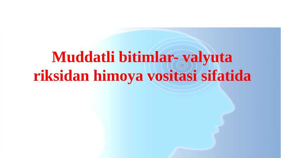 Muddatli bitimlar- valyuta riksidan himoya vositasi sifatida