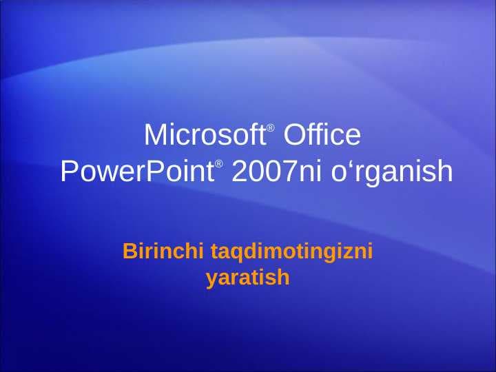Microsoft® Office PowerPoint® 2007ni o‘rganish